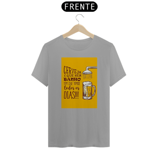 Nome do produto Camiseta 'Cerveja é Que Nem banho Tem Que Tomar Todos Os Dias'