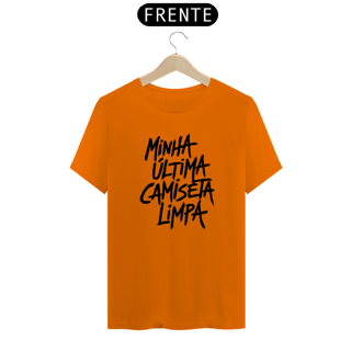 Nome do produto Camiseta 'Minha Última Camiseta Limpa'
