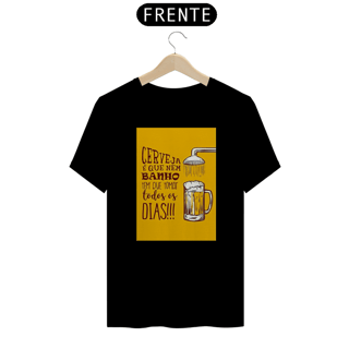Camiseta 'Cerveja é Que Nem banho Tem Que Tomar Todos Os Dias'