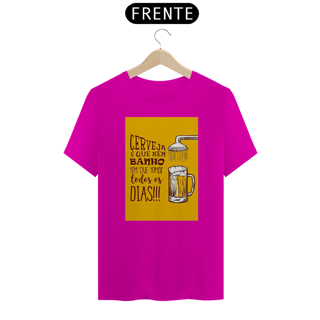 Nome do produto Camiseta 'Cerveja é Que Nem banho Tem Que Tomar Todos Os Dias'