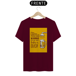 Nome do produto Camiseta 'Cerveja é Que Nem banho Tem Que Tomar Todos Os Dias'