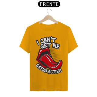 Nome do produto CAMISETA I CANT GET NO SATISFACTION T-Shirt Quality