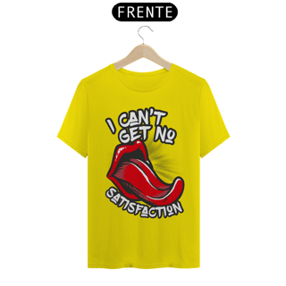 Nome do produto CAMISETA I CANT GET NO SATISFACTION T-Shirt Quality