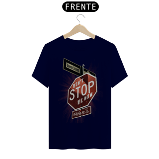 Nome do produto tshirt Don't stop me now
