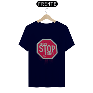 Nome do produto tshirt don't stop believe