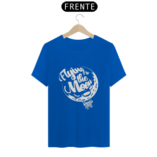 Nome do produto T-SHIRT QUALITY FLYING TO THE MOON - EDIÇÃO LIMITADA