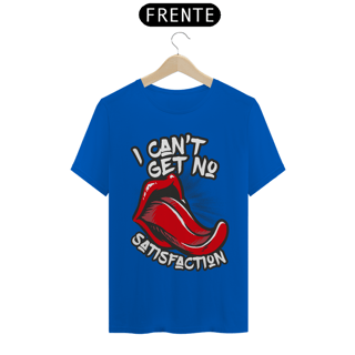 Nome do produto CAMISETA I CANT GET NO SATISFACTION T-Shirt Quality