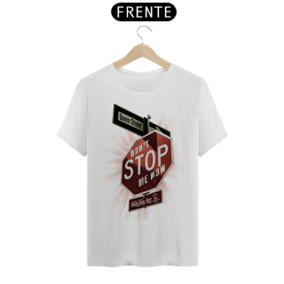 Nome do produto tshirt Don't stop me now