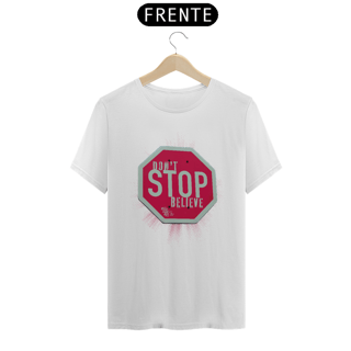 Nome do produto tshirt don't stop believe