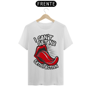 Nome do produto CAMISETA I CANT GET NO SATISFACTION T-Shirt Quality