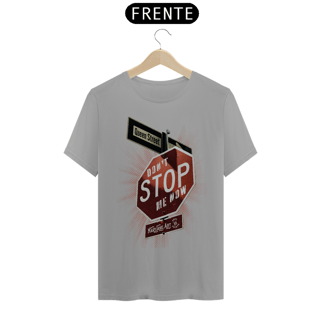Nome do produto tshirt Don't stop me now