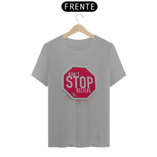 Nome do produto tshirt don't stop believe