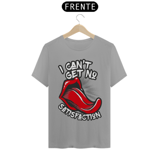 Nome do produto CAMISETA I CANT GET NO SATISFACTION T-Shirt Quality