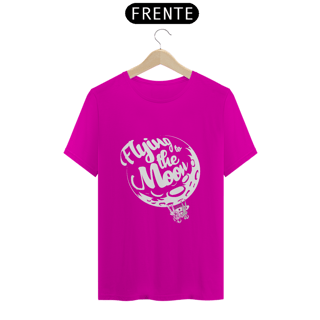 Nome do produto T-SHIRT QUALITY FLYING TO THE MOON - EDIÇÃO LIMITADA