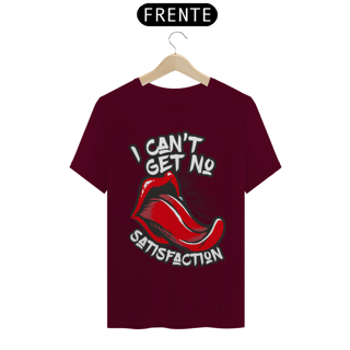 Nome do produto CAMISETA I CANT GET NO SATISFACTION T-Shirt Quality