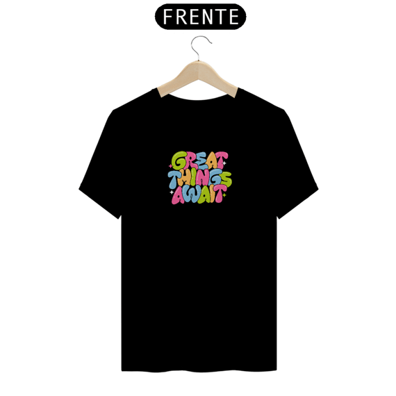 Camiseta Great things