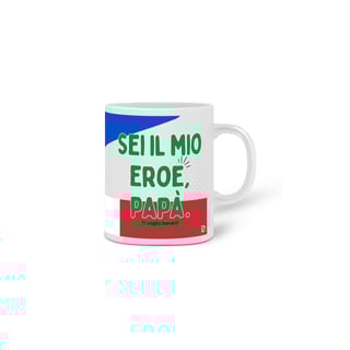 Nome do produto Caneca Sei il mio Eroe 