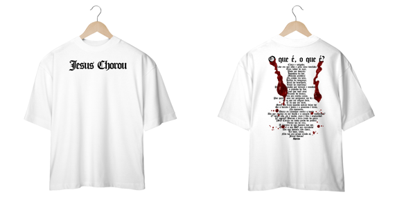 Camiseta Oversized - Jesus Chorou [Hematidrose]