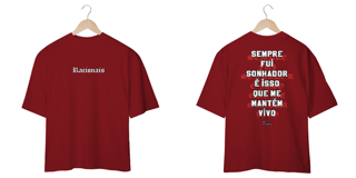 Nome do produto Camiseta Oversized - Sempre fui Sonhador