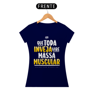 Nome do produto Que toda inveja vire massa muscular.