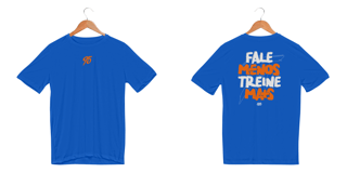 Nome do produto Fale Menos, Treine Mais - Masc. (Dry Fit)