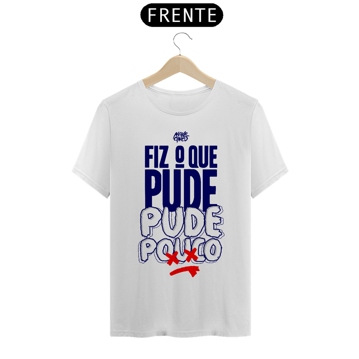 Nome do produto: Fiz o que pude, pude pouco.