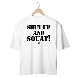 Nome do produto SHUT UP AND SQUAT! - Oversized