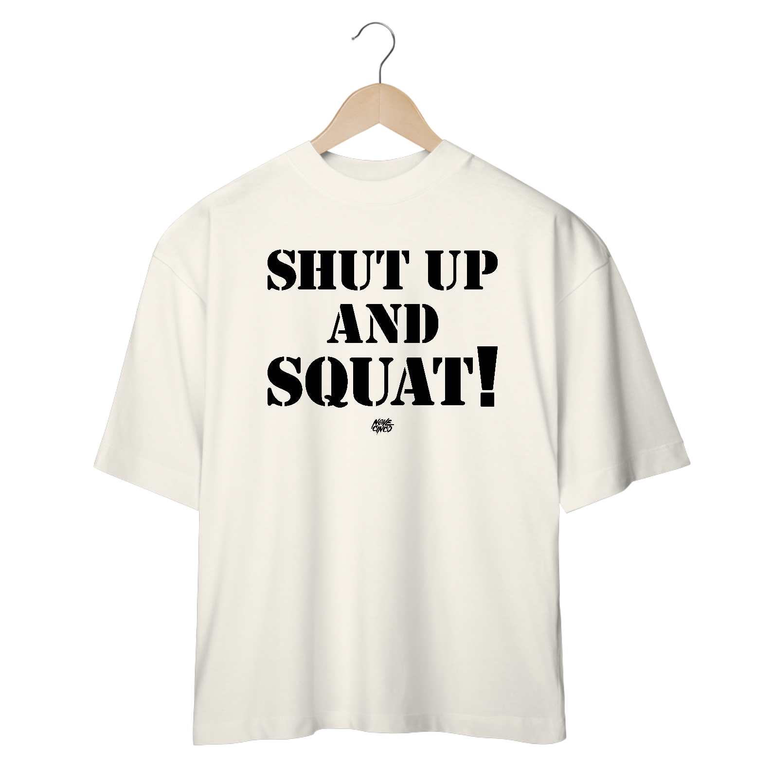 SHUT UP AND SQUAT! - Oversized