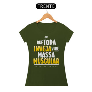 Nome do produto Que toda inveja vire massa muscular.