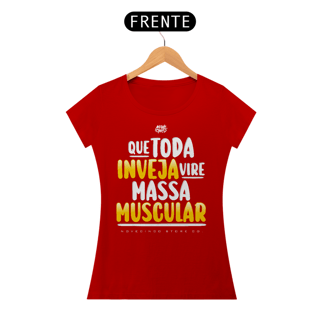 Nome do produto Que toda inveja vire massa muscular.