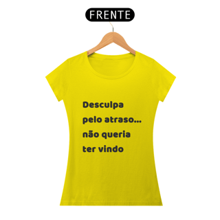 Nome do produto Baby Look Desculpa Pelo Atraso da Luna