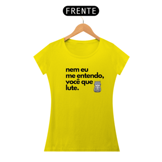 Nome do produto Baby Look Nem eu Me Entendo da Luna