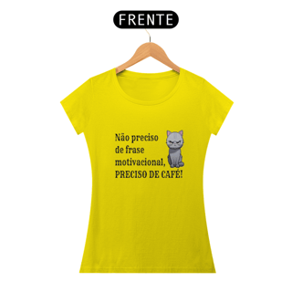 Nome do produto Baby Look Preciso de café da Luna