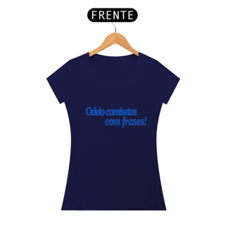 Nome do produto Baby Look Odeio Camisetas Com Frases da Luna