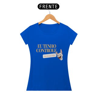 Nome do produto Baby Look Eu Tenho Controle da luna