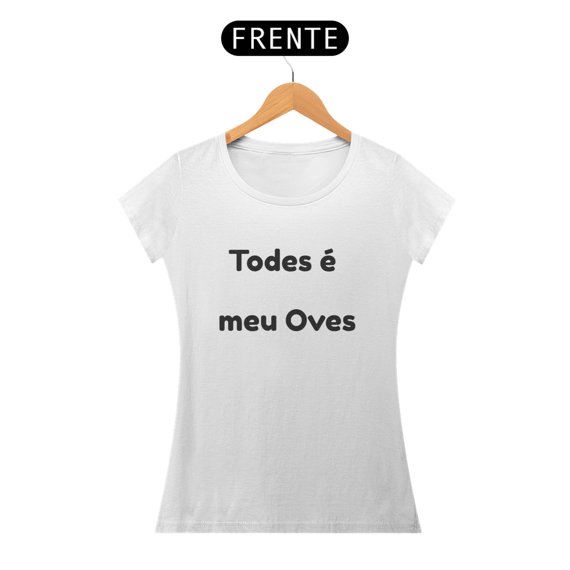 Baby Look Todes é meu Oves