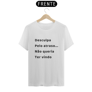 Nome do produto Camisetas Desculpa Pelo Atraso da Luna