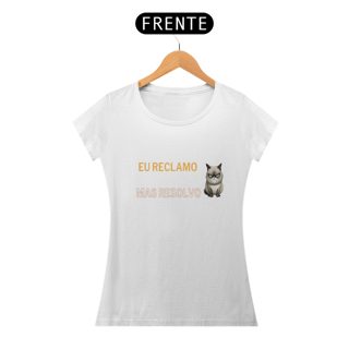 Nome do produto Baby Look Eu Reclamo Mas Resolvo da Luna