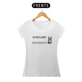 Nome do produto Baby Look Eu Reclamo Mas Resolvo da Luna