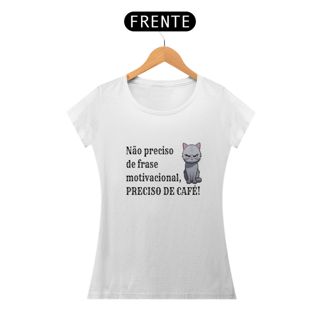 Nome do produto Baby Look Preciso de café da Luna