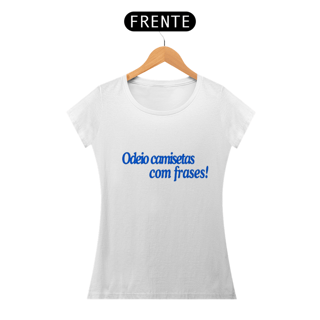 Nome do produto Baby Look Odeio Camisetas Com Frases da Luna