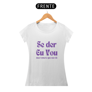 Nome do produto Baby Look se der eu vou da Luna