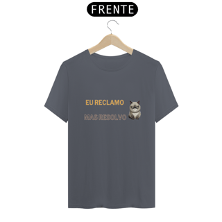 Nome do produto Camiseta Eu Reclamo Mas Resolvo