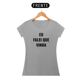 Nome do produto Baby Look eu falei que vinha da luna
