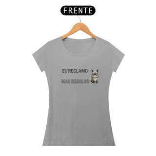 Nome do produto Baby Look Eu Reclamo Mas Resolvo da Luna