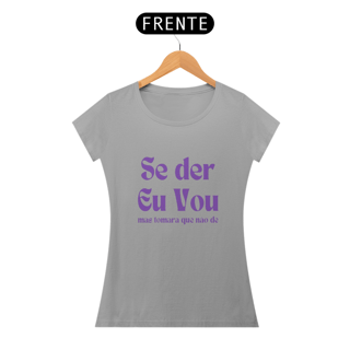 Nome do produto Baby Look se der eu vou da Luna