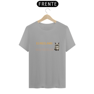 Nome do produto Camiseta Eu Reclamo Mas Resolvo