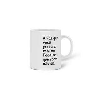 Nome do produto Caneca a Paz que você procura....