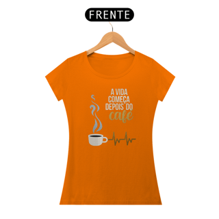 Nome do produto A vida começa depois do café feminina