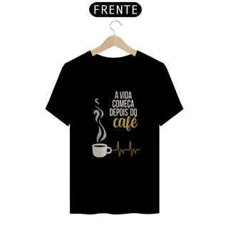 Nome do produto A vida começa depois do café masculina